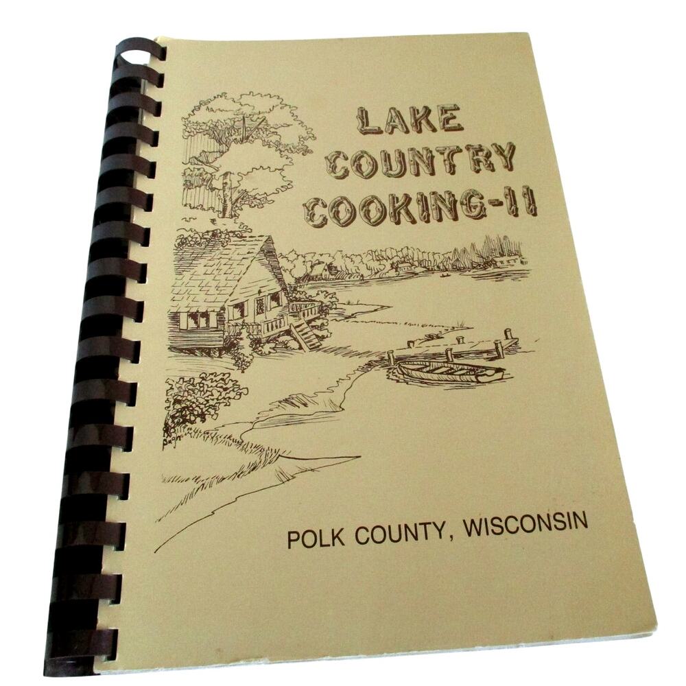 Lake Country Cooking -11 Polk County Wisconsin Cookbook 1986